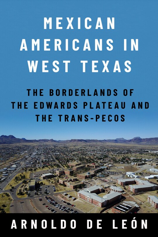 Front cover_Mexican Americans in West Texas