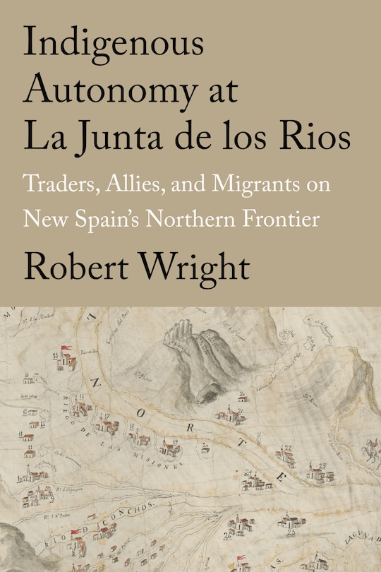 Front cover_Indigenous Autonomy at La Junta de los Rios