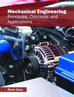 Mechanical Engineering: Principles, Concepts And Applications