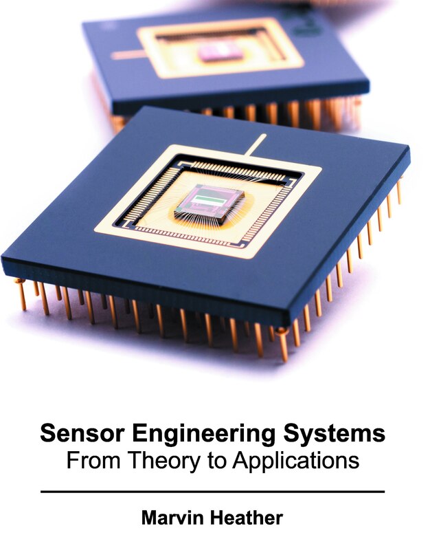 Couverture_Sensor Engineering Systems: From Theory To Applications