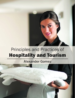 Principles And Practices Of Hospitality And Tourism