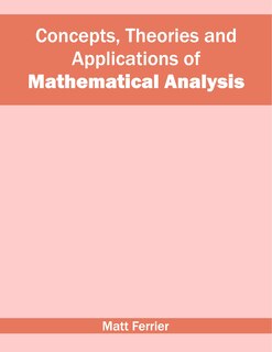 Front cover_Concepts, Theories And Applications Of Mathematical Analysis