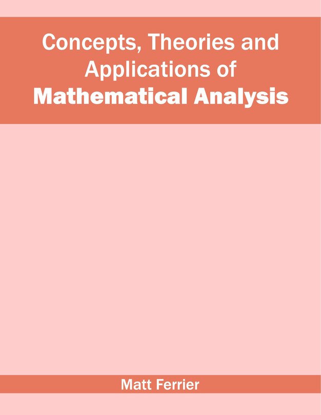 Front cover_Concepts, Theories And Applications Of Mathematical Analysis