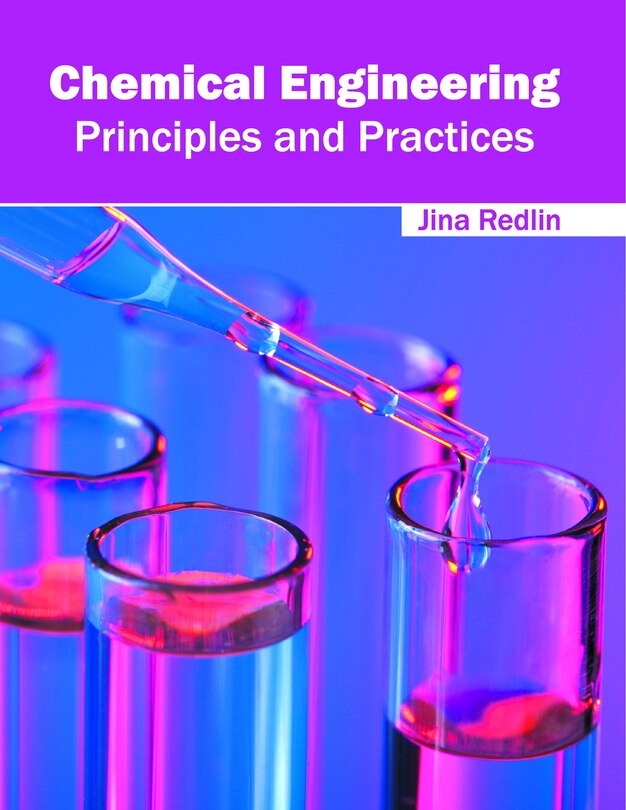 Chemical Engineering: Principles And Practices