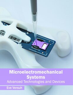 Microelectromechanical Systems: Advanced Technologies And Devices
