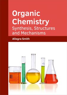 Front cover_Organic Chemistry: Synthesis, Structures And Mechanisms