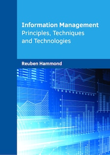 Couverture_Information Management: Principles, Techniques And Technologies