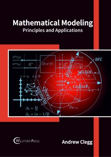 Mathematical Modeling: Principles And Applications