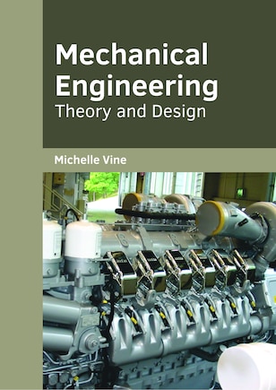 Mechanical Engineering: Theory And Design