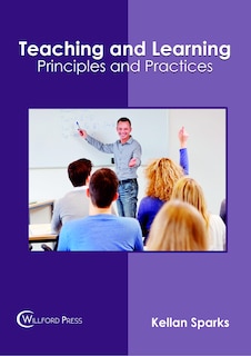 Front cover_Teaching And Learning: Principles And Practices