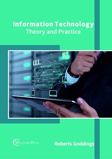 Information Technology: Theory and Practice