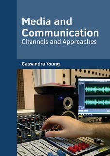 Media And Communication: Channels And Approaches