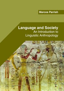 Front cover_Language And Society: An Introduction To Linguistic Anthropology