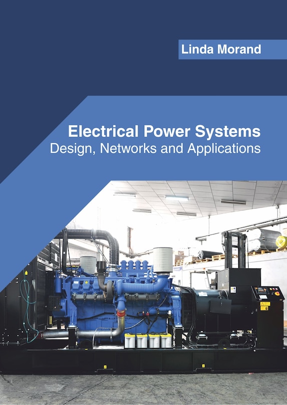 Front cover_Electrical Power Systems: Design, Networks And Applications