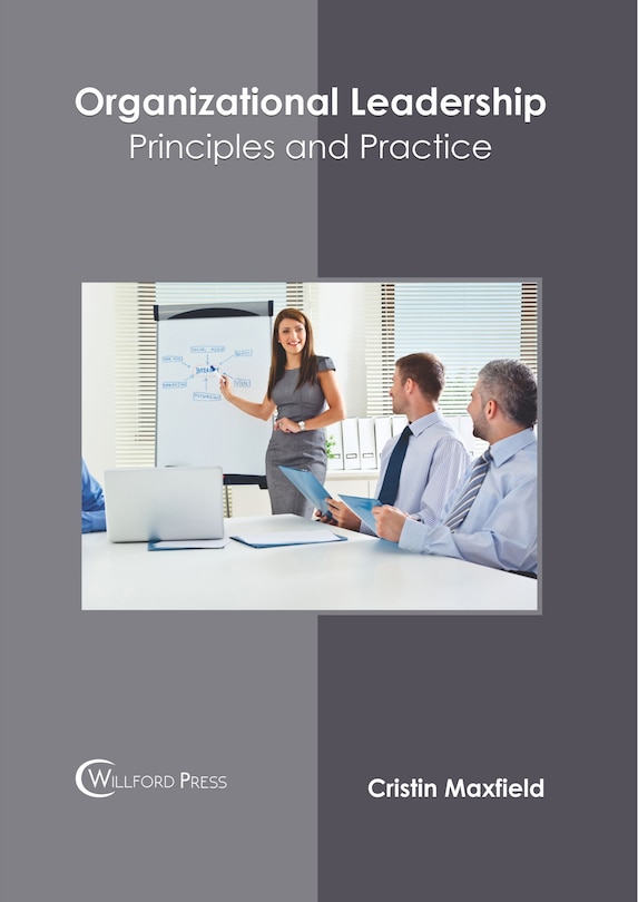 Organizational Leadership: Principles And Practice