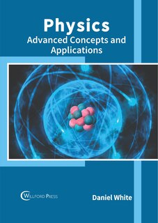 Front cover_Physics: Advanced Concepts And Applications