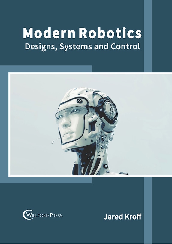 Couverture_Modern Robotics: Designs, Systems And Control