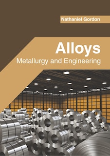 Front cover_Alloys: Metallurgy And Engineering