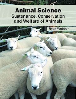 Animal Science: Sustenance, Conservation And Welfare Of Animals