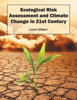 Ecological Risk Assessment And Climate Change In 21st Century