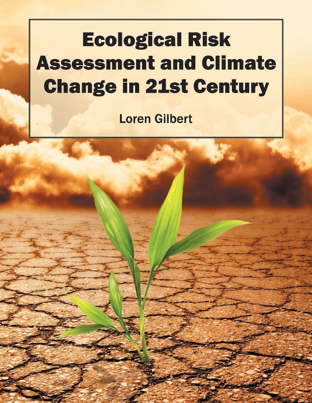 Ecological Risk Assessment And Climate Change In 21st Century