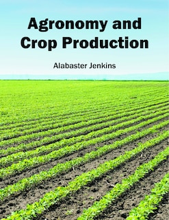 Agronomy And Crop Production