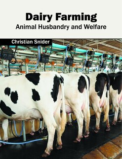 Front cover_Dairy Farming: Animal Husbandry And Welfare