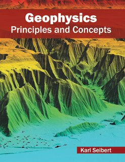 Geophysics: Principles And Concepts