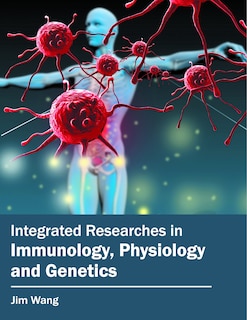 Integrated Researches In Immunology, Physiology And Genetics