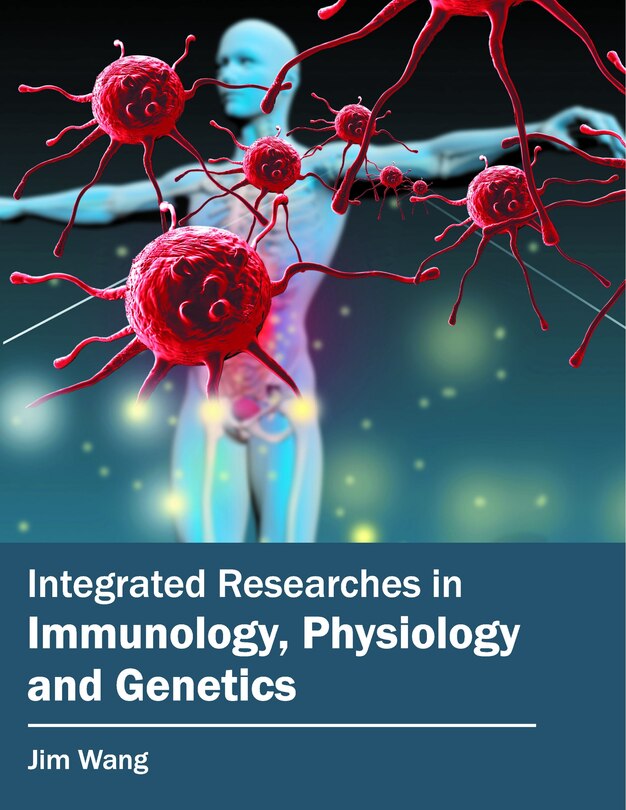 Integrated Researches In Immunology, Physiology And Genetics