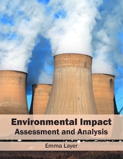 Environmental Impact: Assessment And Analysis