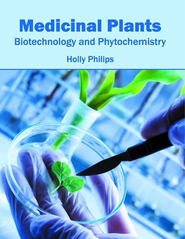 Medicinal Plants: Biotechnology And Phytochemistry