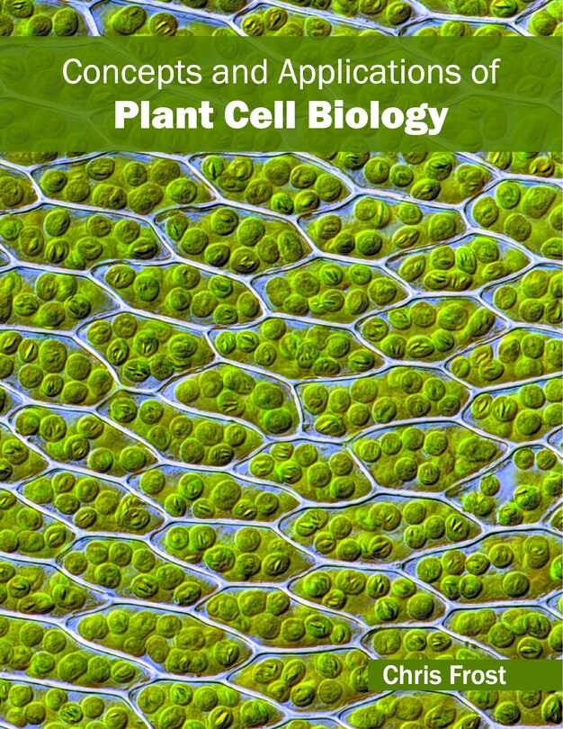 Concepts And Applications Of Plant Cell Biology