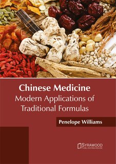 Front cover_Chinese Medicine: Modern Applications Of Traditional Formulas