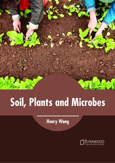 Front cover_Soil, Plants And Microbes