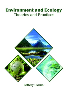Environment And Ecology: Theories And Practices
