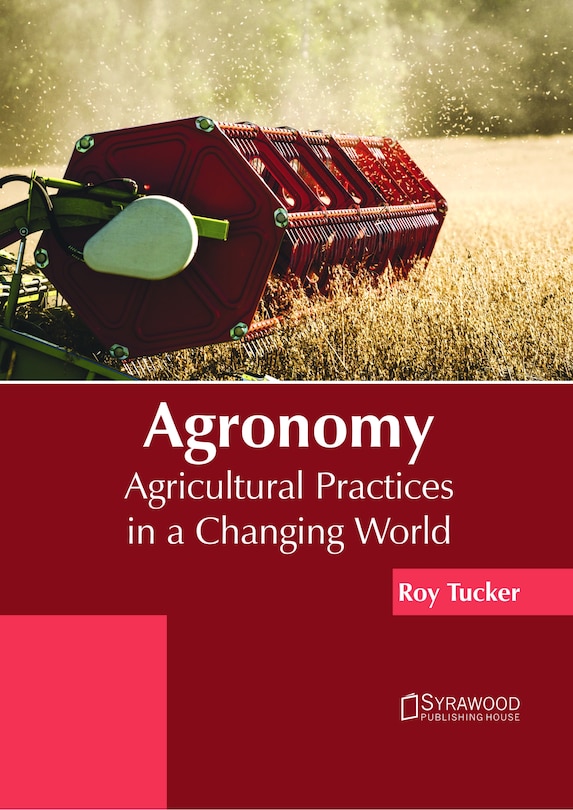 Agronomy: Agricultural Practices In A Changing World