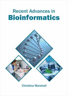 Recent Advances In Bioinformatics