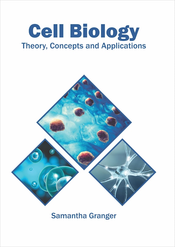 Front cover_Cell Biology: Theory, Concepts and Applications