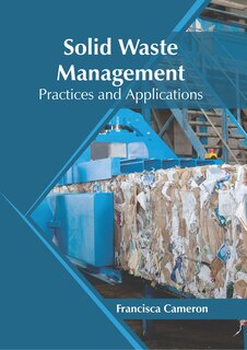 Solid Waste Management: Practices And Applications