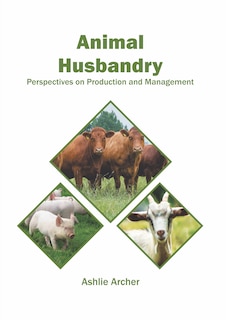 Front cover_Animal Husbandry: Perspectives On Production And Management