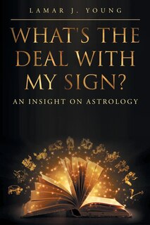 Couverture_What's the Deal with My Sign? An Insight on Astrology