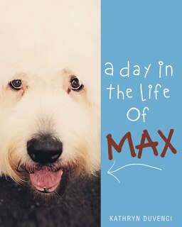 Front cover_A Day in the Life of Max