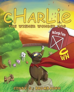 Front cover_CHARLIE The Wiener Wonder Dog
