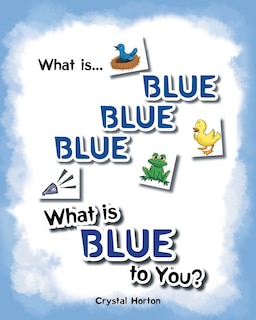 Front cover_What Is Blue Blue Blue-What is Blue To You