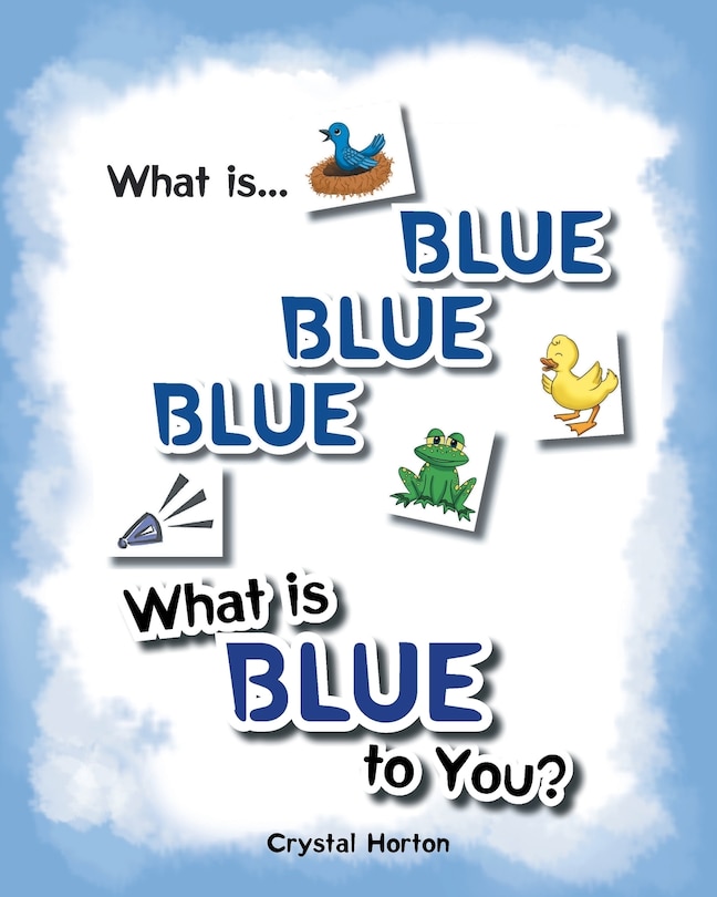 Front cover_What Is Blue Blue Blue-What is Blue To You
