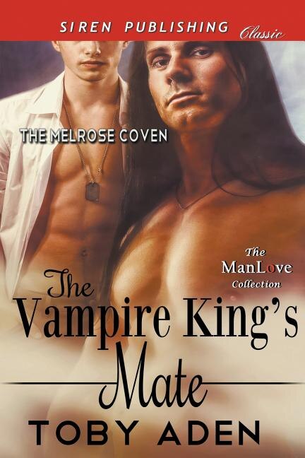 The Vampire King's Mate [The Melrose Coven] (Siren Publishing Classic ManLove)