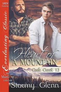 Heart of a Mountain [Cade Creek 12] (Siren Publishing: : The Stormy Glenn ManLove Collection)