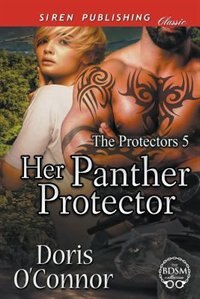Her Panther Protector [The Protectors 5] The BDSM Collection