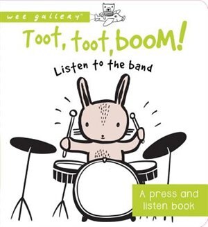 Toot, Toot, Boom! Listen To The Band: A Press And Listen Board Book